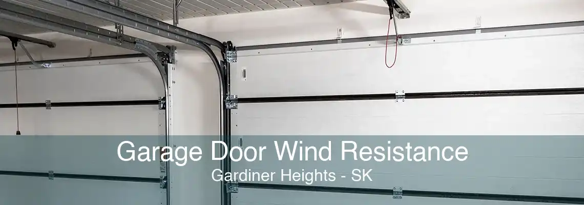 Garage Door Wind Resistance Gardiner Heights - SK