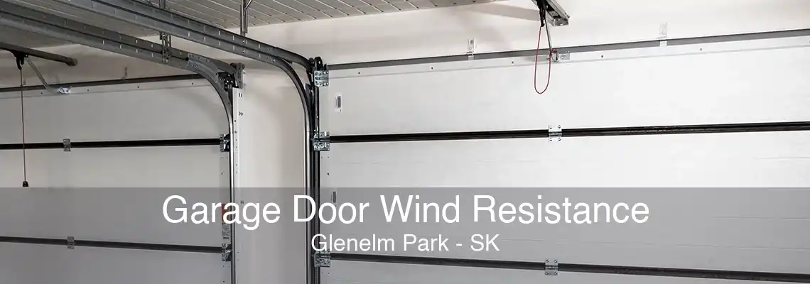 Garage Door Wind Resistance Glenelm Park - SK