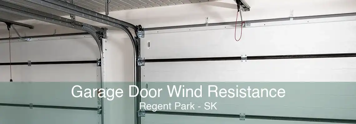 Garage Door Wind Resistance Regent Park - SK