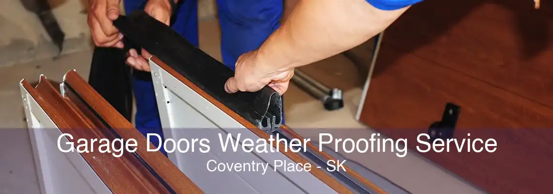 Garage Doors Weather Proofing Service Coventry Place - SK