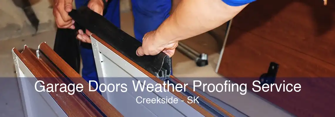 Garage Doors Weather Proofing Service Creekside - SK