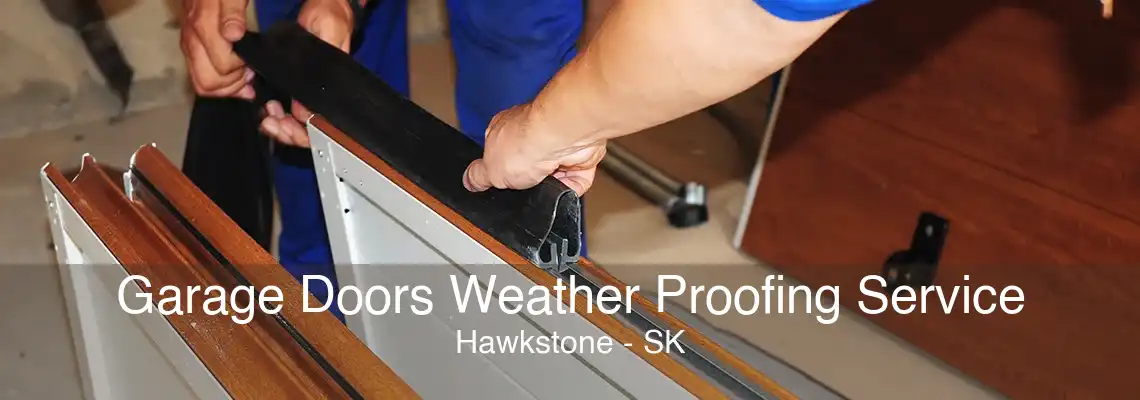 Garage Doors Weather Proofing Service Hawkstone - SK