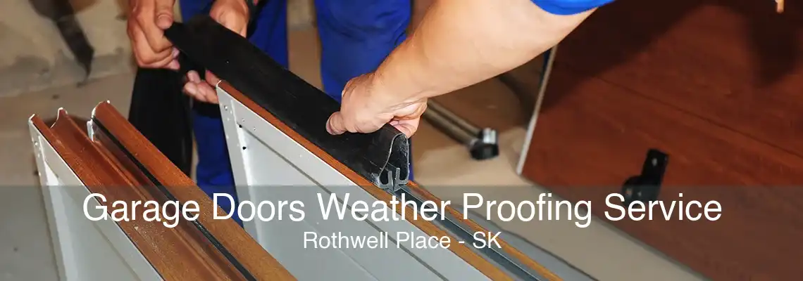 Garage Doors Weather Proofing Service Rothwell Place - SK