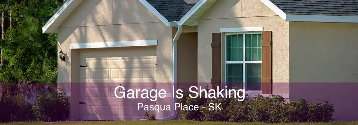 Garage Is Shaking Pasqua Place - SK