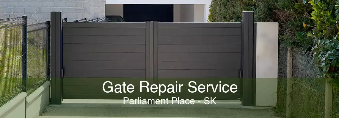 Gate Repair Service Parliament Place - SK