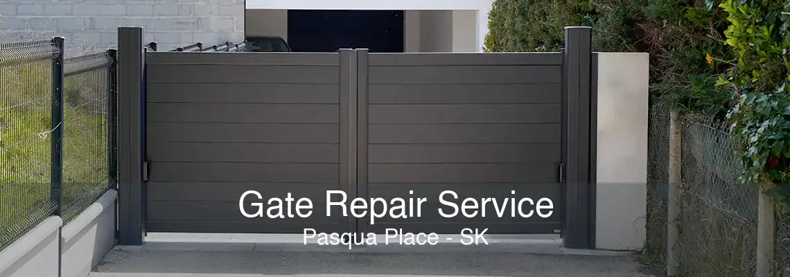 Gate Repair Service Pasqua Place - SK