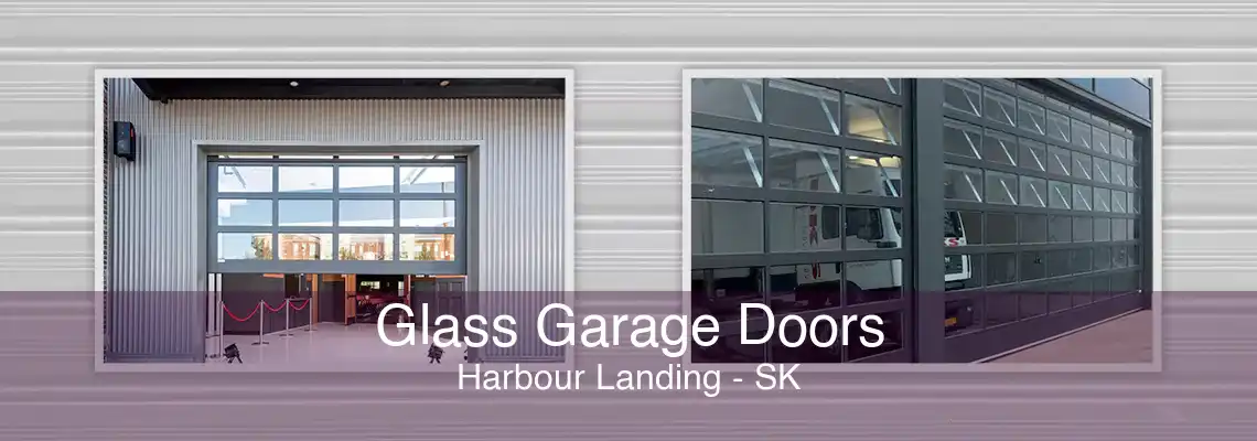 Glass Garage Doors Harbour Landing - SK