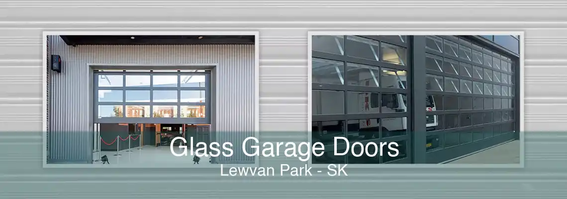 Glass Garage Doors Lewvan Park - SK