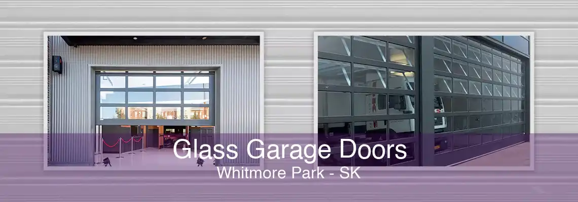 Glass Garage Doors Whitmore Park - SK