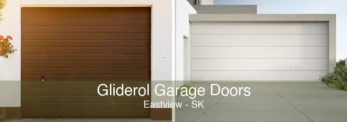 Gliderol Garage Doors Eastview - SK