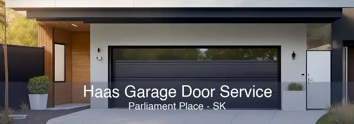 Haas Garage Door Service Parliament Place - SK