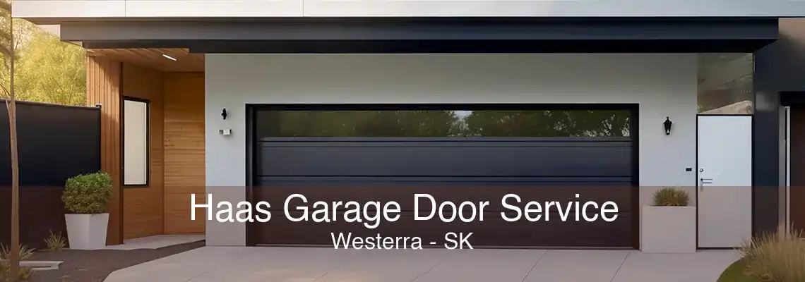 Haas Garage Door Service Westerra - SK