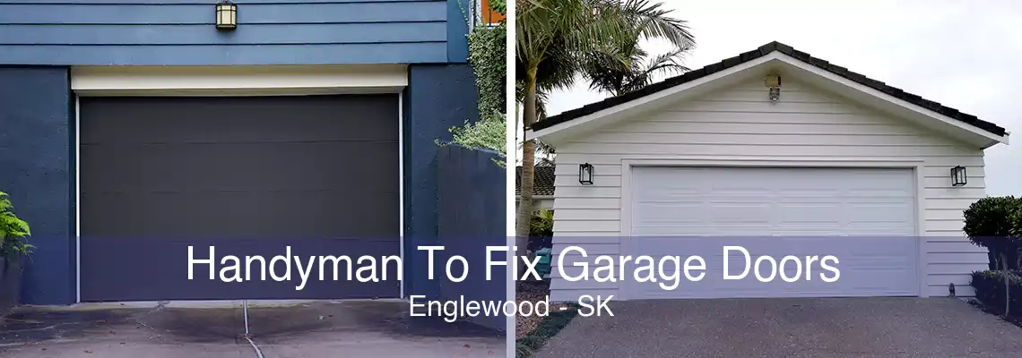 Handyman To Fix Garage Doors Englewood - SK