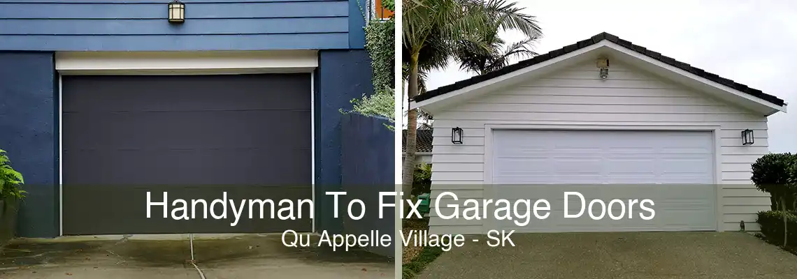 Handyman To Fix Garage Doors Qu Appelle Village - SK