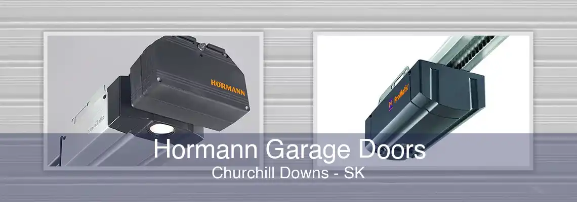 Hormann Garage Doors Churchill Downs - SK