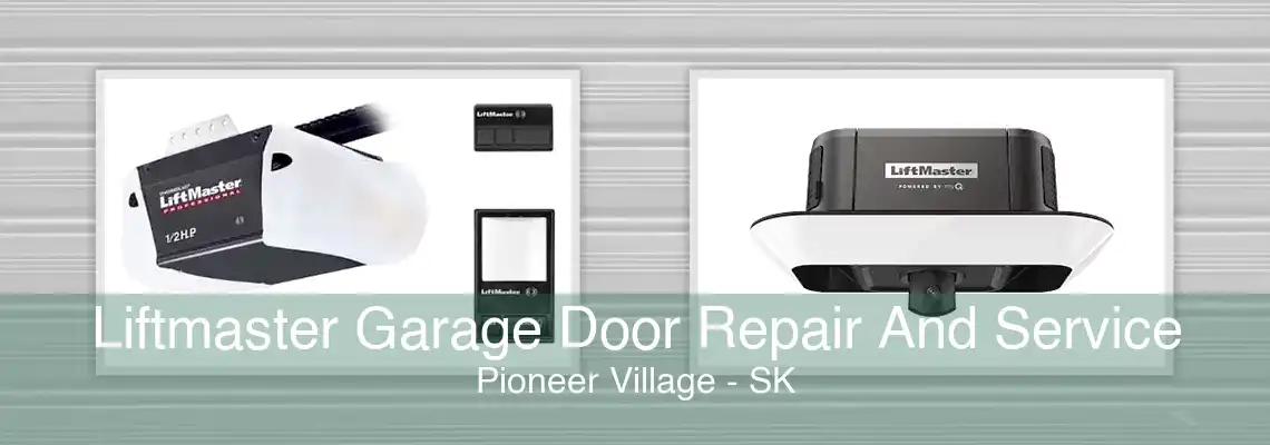 Liftmaster Garage Door Repair And Service Pioneer Village - SK