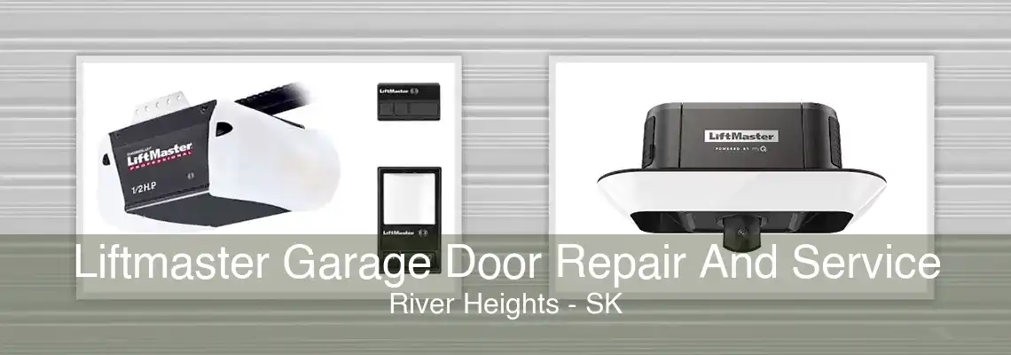 Liftmaster Garage Door Repair And Service River Heights - SK