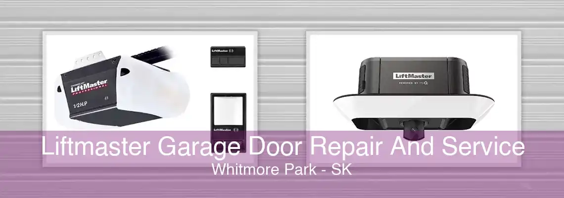 Liftmaster Garage Door Repair And Service Whitmore Park - SK