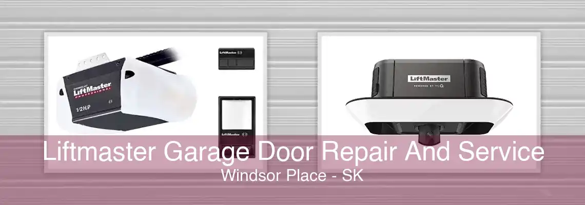 Liftmaster Garage Door Repair And Service Windsor Place - SK