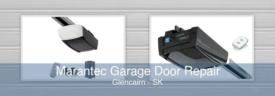 Marantec Garage Door Repair Glencairn - SK