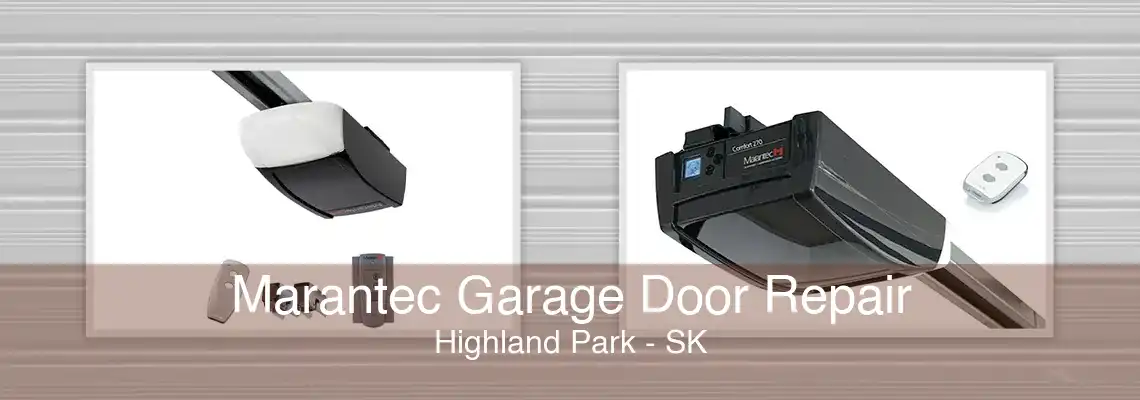 Marantec Garage Door Repair Highland Park - SK