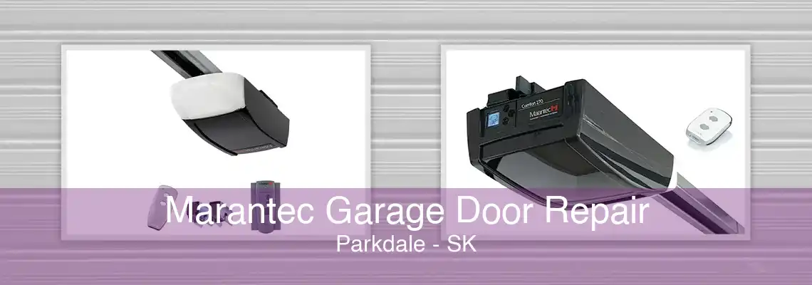 Marantec Garage Door Repair Parkdale - SK