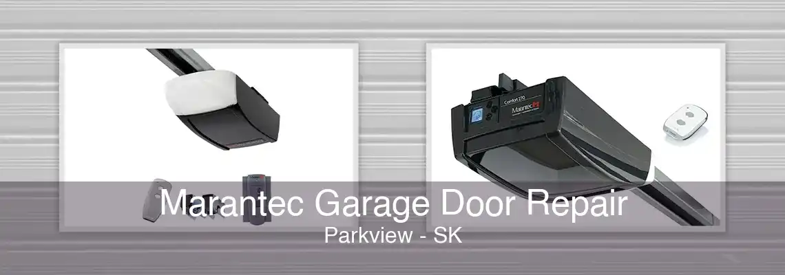 Marantec Garage Door Repair Parkview - SK