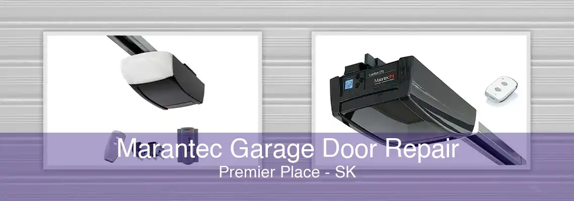 Marantec Garage Door Repair Premier Place - SK