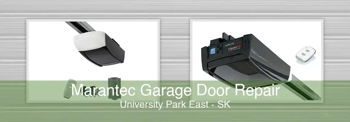 Marantec Garage Door Repair University Park East - SK