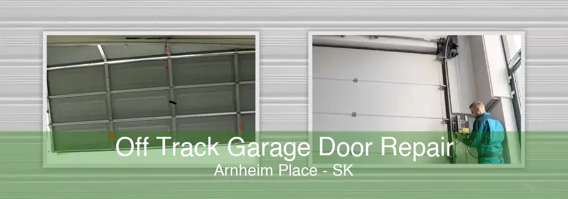 Off Track Garage Door Repair Arnheim Place - SK