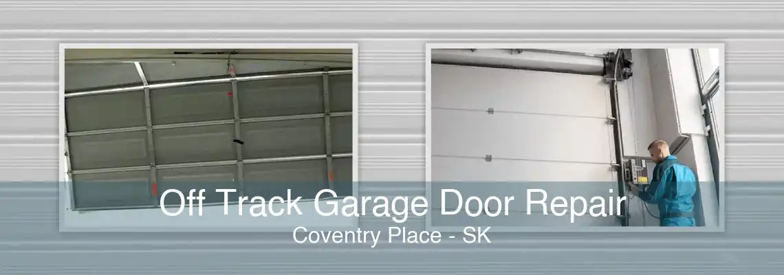 Off Track Garage Door Repair Coventry Place - SK