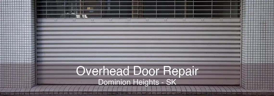 Overhead Door Repair Dominion Heights - SK