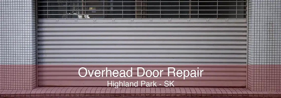 Overhead Door Repair Highland Park - SK