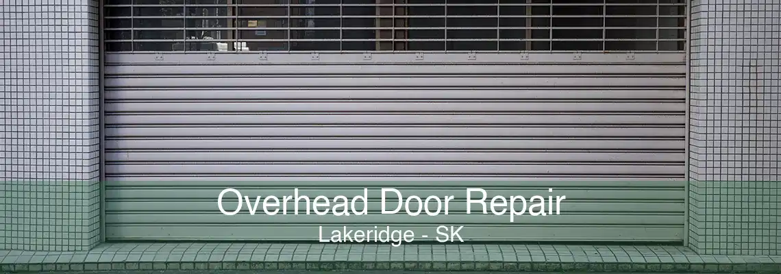 Overhead Door Repair Lakeridge - SK