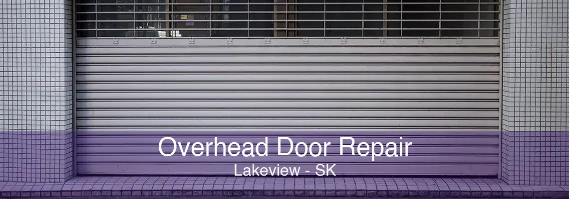 Overhead Door Repair Lakeview - SK