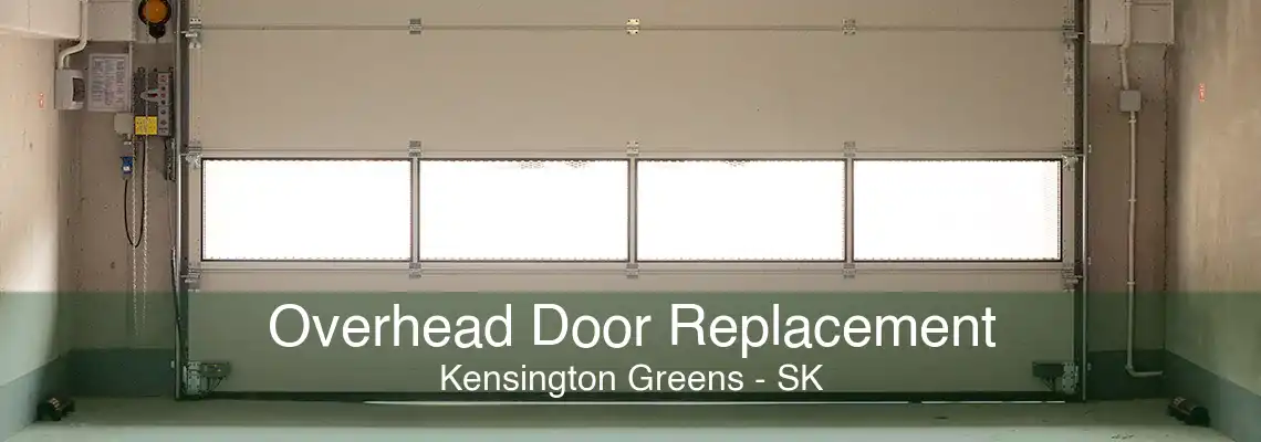 Overhead Door Replacement Kensington Greens - SK