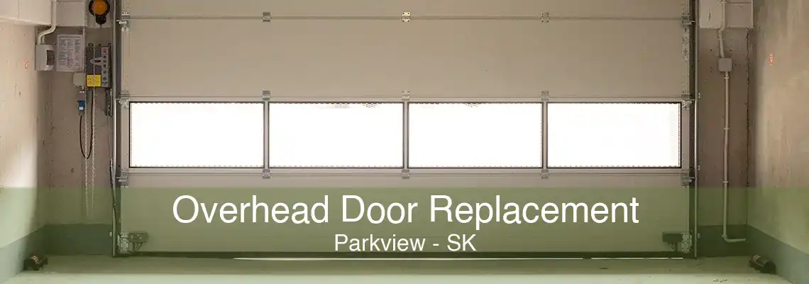 Overhead Door Replacement Parkview - SK