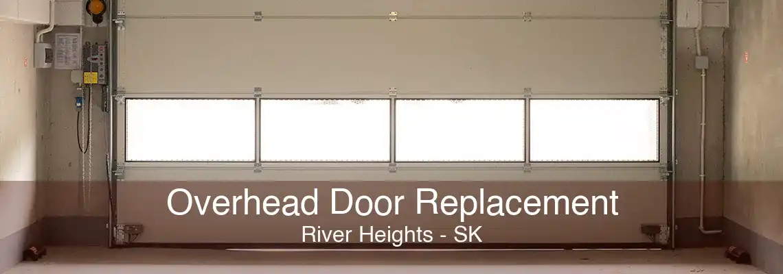 Overhead Door Replacement River Heights - SK