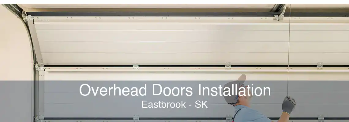 Overhead Doors Installation Eastbrook - SK