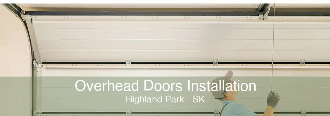 Overhead Doors Installation Highland Park - SK