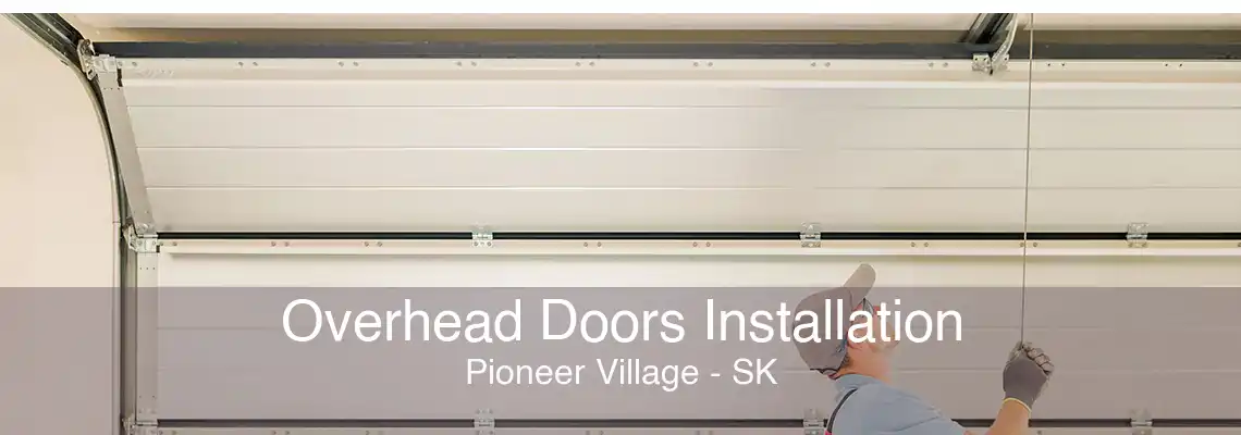 Overhead Doors Installation Pioneer Village - SK