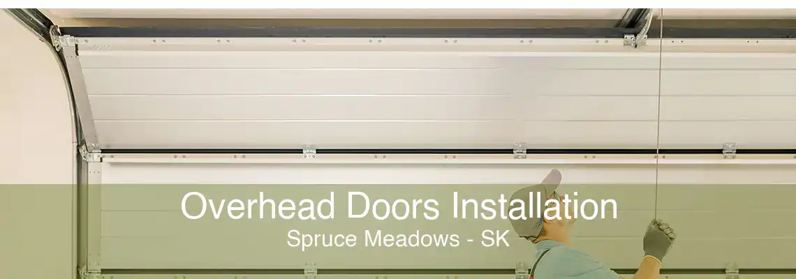 Overhead Doors Installation Spruce Meadows - SK