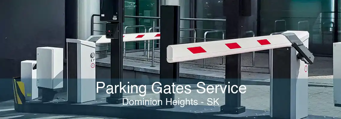 Parking Gates Service Dominion Heights - SK