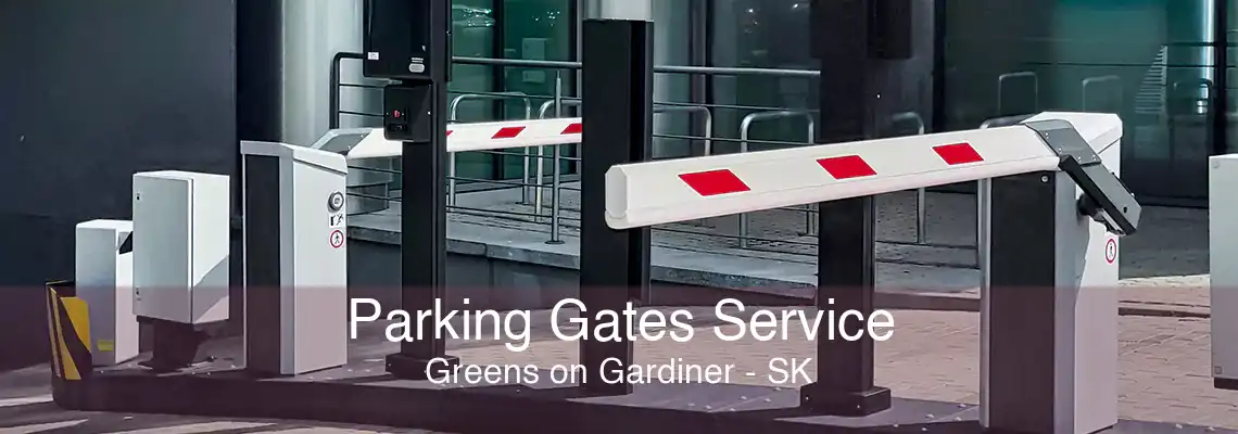 Parking Gates Service Greens on Gardiner - SK