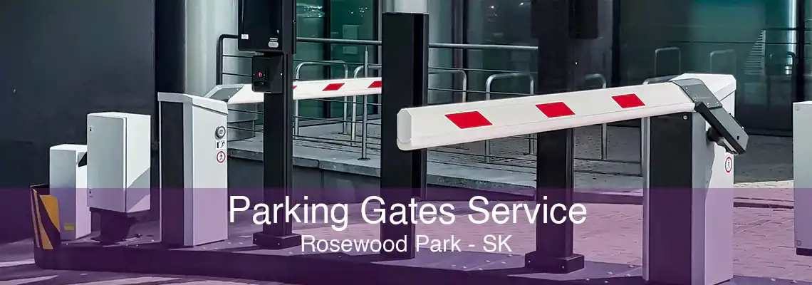 Parking Gates Service Rosewood Park - SK