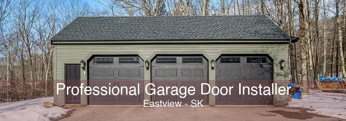 Professional Garage Door Installer Eastview - SK