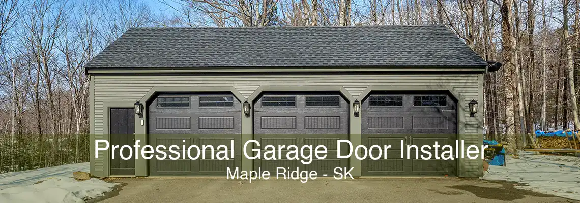 Professional Garage Door Installer Maple Ridge - SK