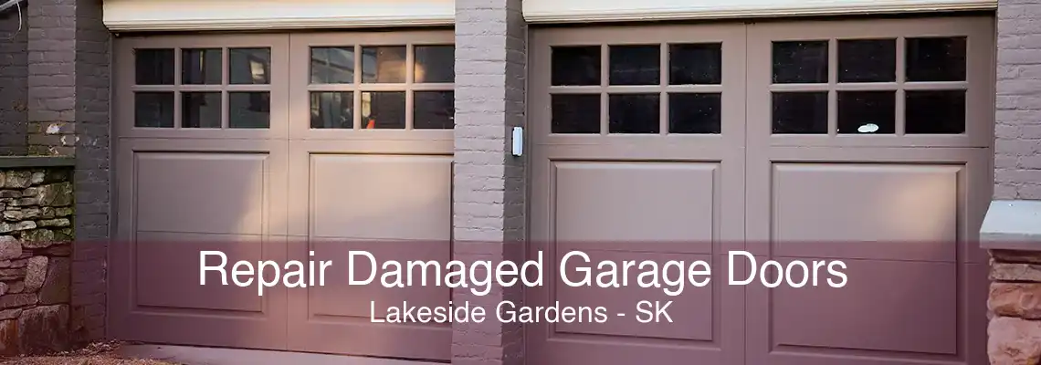 Repair Damaged Garage Doors Lakeside Gardens - SK