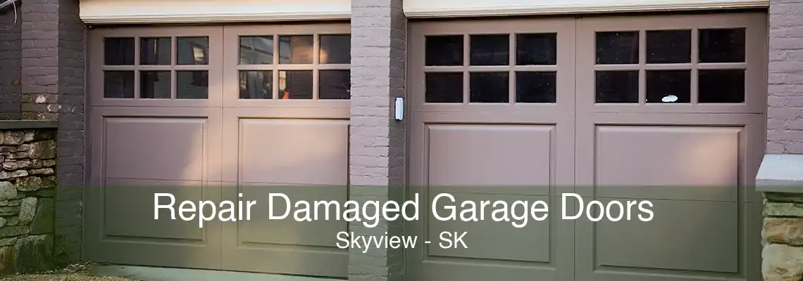 Repair Damaged Garage Doors Skyview - SK