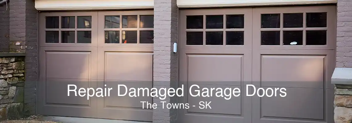 Repair Damaged Garage Doors The Towns - SK